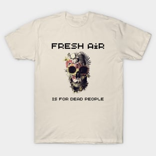 Morbid Fresh Air Is For Dead People T-Shirt